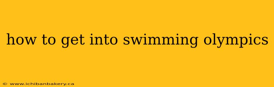 how to get into swimming olympics