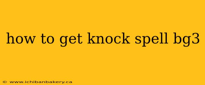 how to get knock spell bg3
