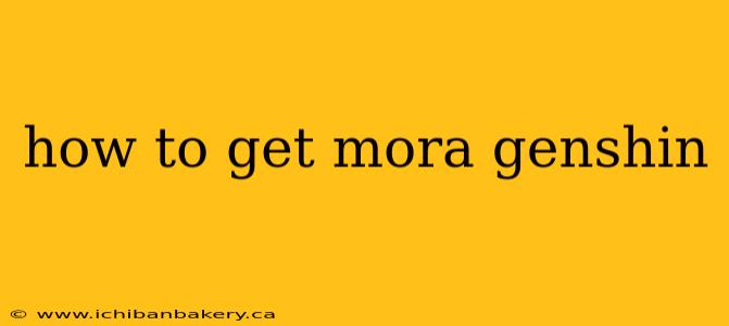 how to get mora genshin