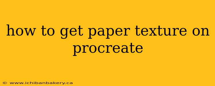 how to get paper texture on procreate