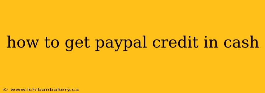 how to get paypal credit in cash