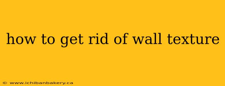 how to get rid of wall texture