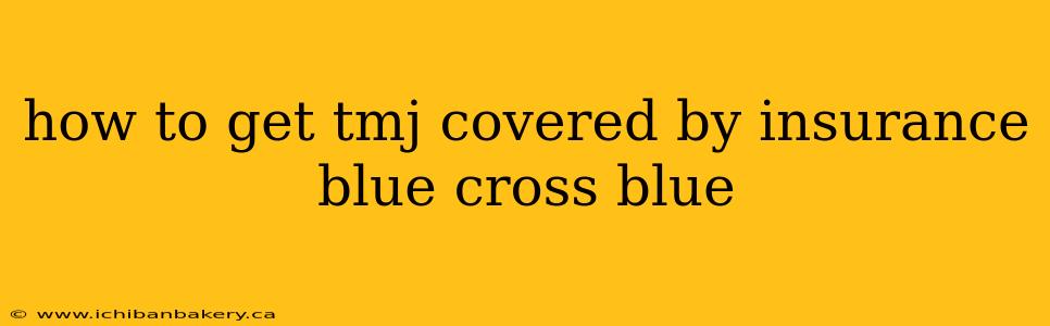 how to get tmj covered by insurance blue cross blue