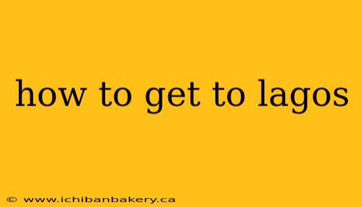 how to get to lagos