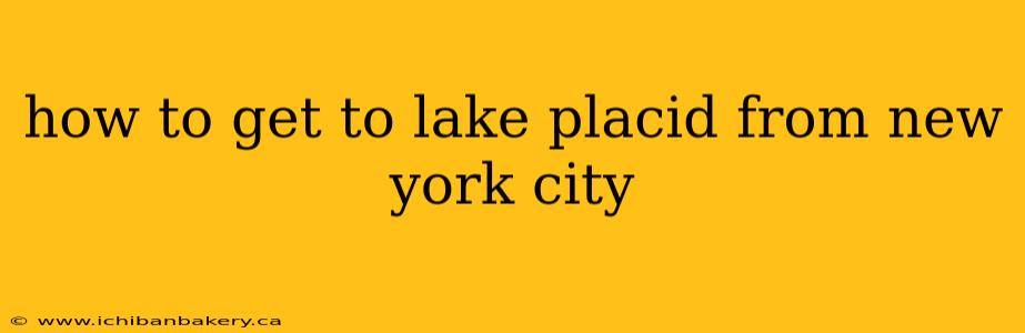 how to get to lake placid from new york city