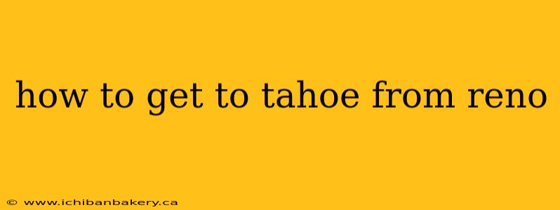 how to get to tahoe from reno