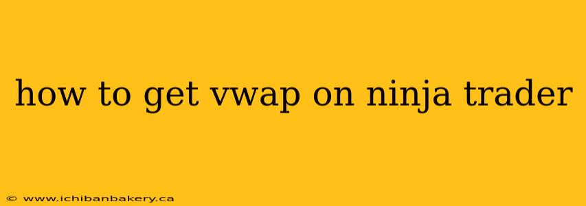 how to get vwap on ninja trader