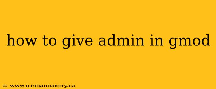how to give admin in gmod