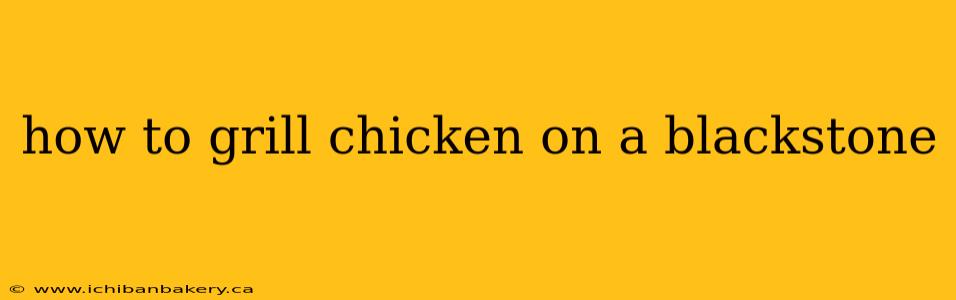 how to grill chicken on a blackstone