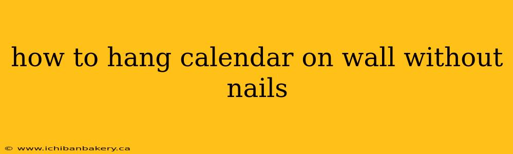 how to hang calendar on wall without nails