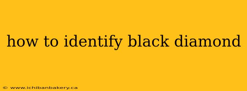 how to identify black diamond