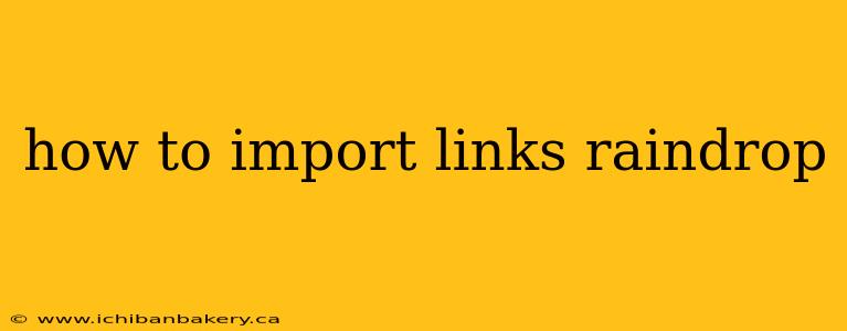 how to import links raindrop
