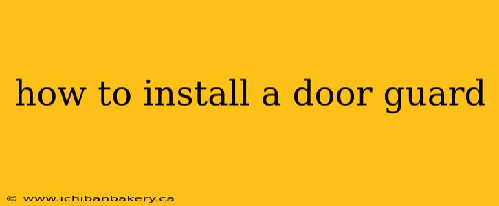 how to install a door guard