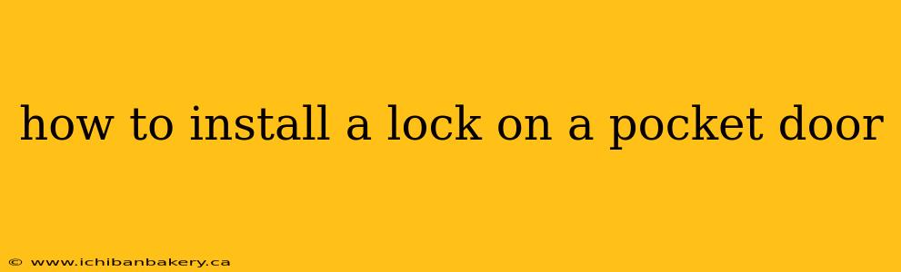 how to install a lock on a pocket door