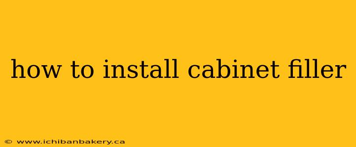 how to install cabinet filler