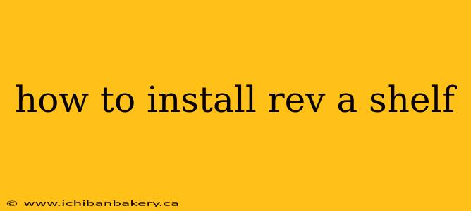 how to install rev a shelf