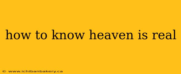 how to know heaven is real