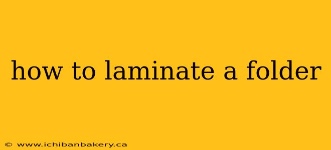 how to laminate a folder