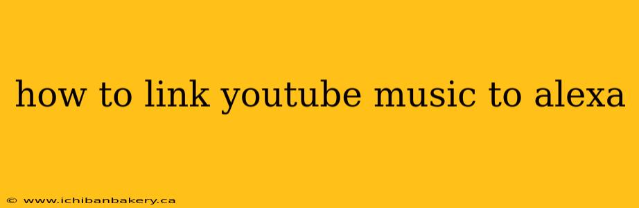 how to link youtube music to alexa