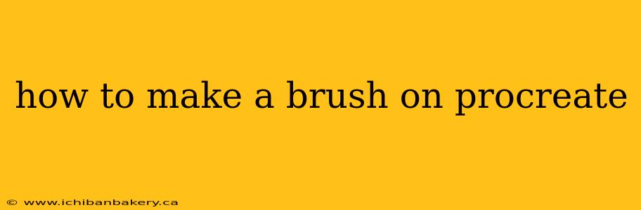 how to make a brush on procreate