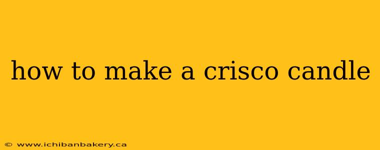how to make a crisco candle