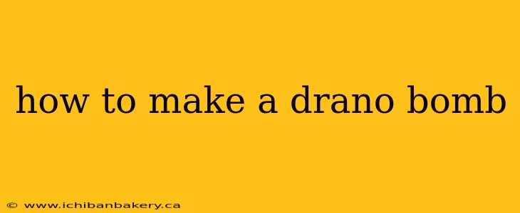 how to make a drano bomb