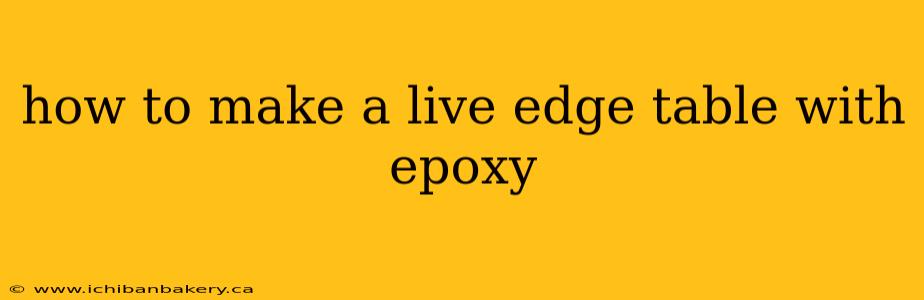 how to make a live edge table with epoxy