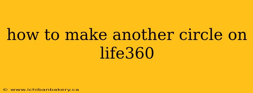 how to make another circle on life360