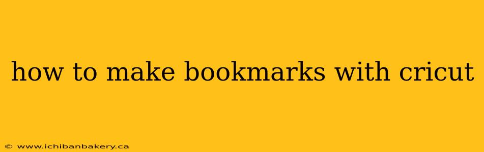 how to make bookmarks with cricut
