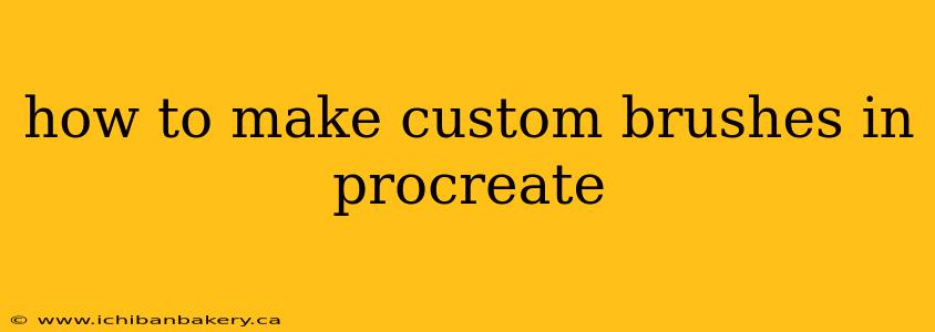 how to make custom brushes in procreate