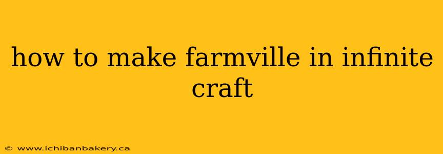 how to make farmville in infinite craft