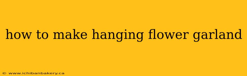 how to make hanging flower garland