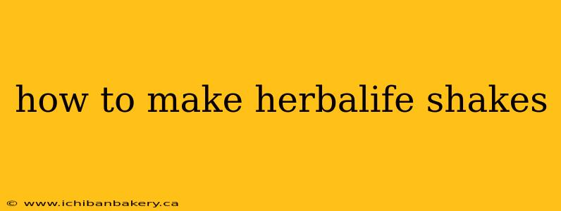 how to make herbalife shakes