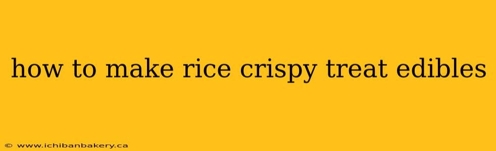 how to make rice crispy treat edibles