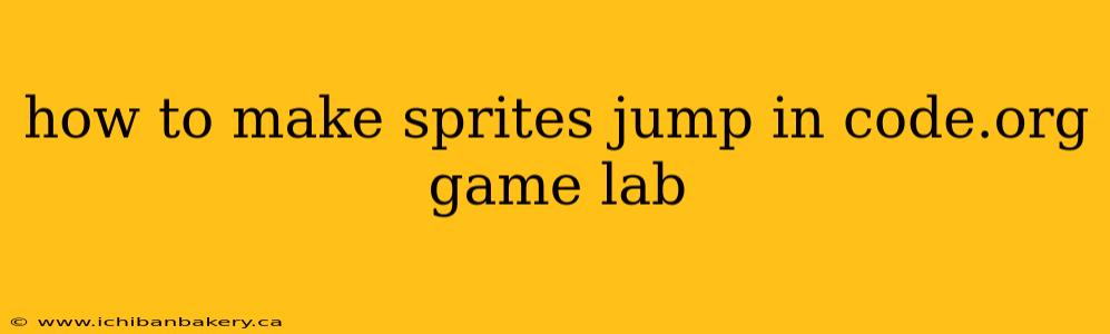 how to make sprites jump in code.org game lab