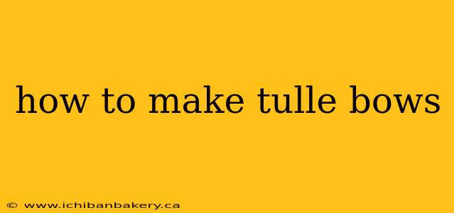 how to make tulle bows