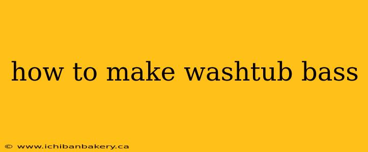 how to make washtub bass