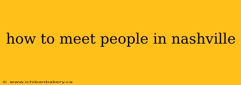 how to meet people in nashville
