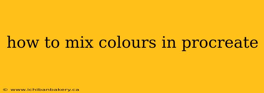 how to mix colours in procreate