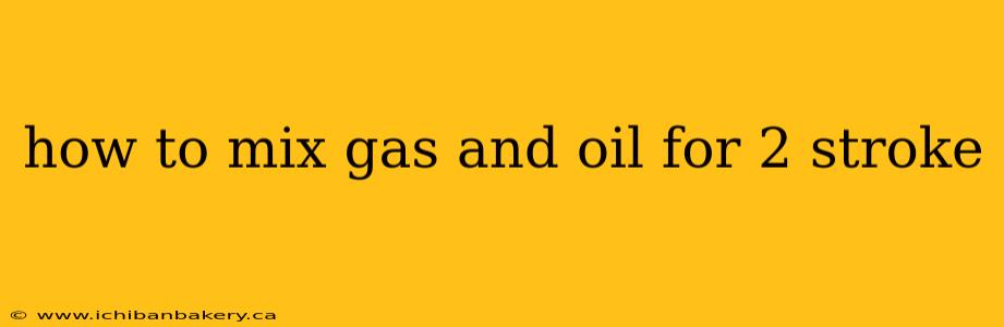 how to mix gas and oil for 2 stroke