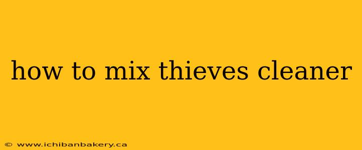 how to mix thieves cleaner