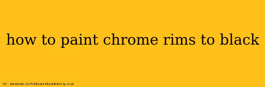 how to paint chrome rims to black