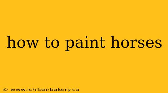 how to paint horses