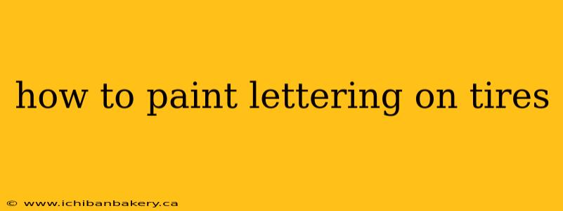 how to paint lettering on tires