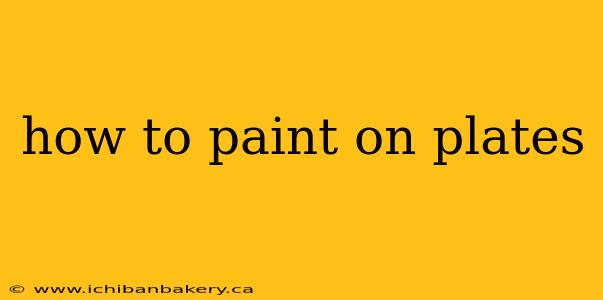 how to paint on plates