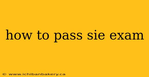 how to pass sie exam