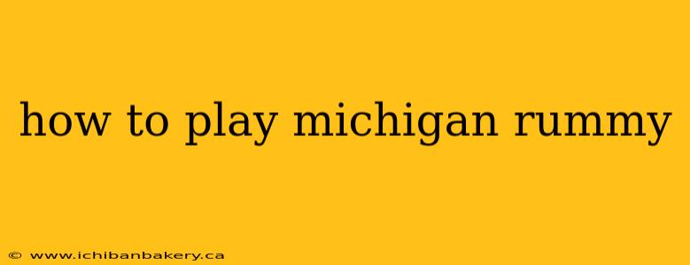 how to play michigan rummy