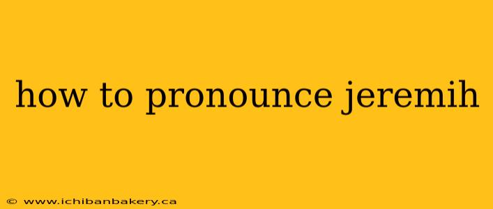 how to pronounce jeremih
