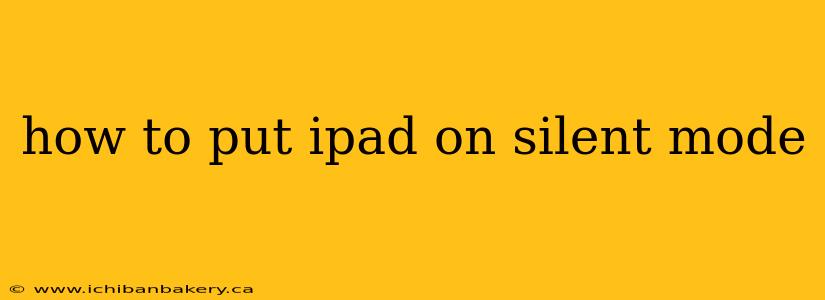 how to put ipad on silent mode