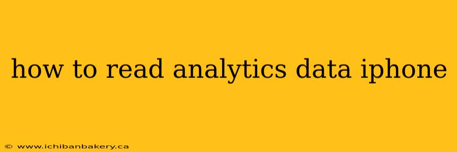 how to read analytics data iphone